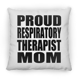 Proud Respiratory Therapist Mom - Throw Pillow