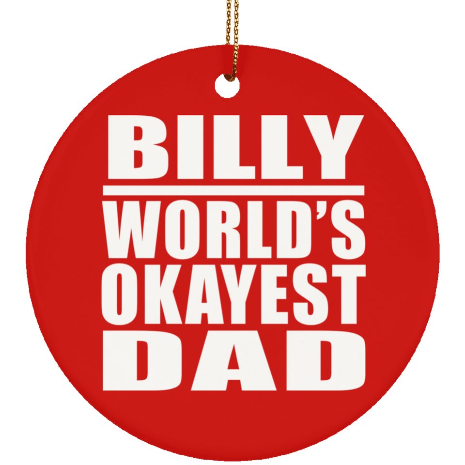 Billy World's Okayest Dad - Circle Ornament