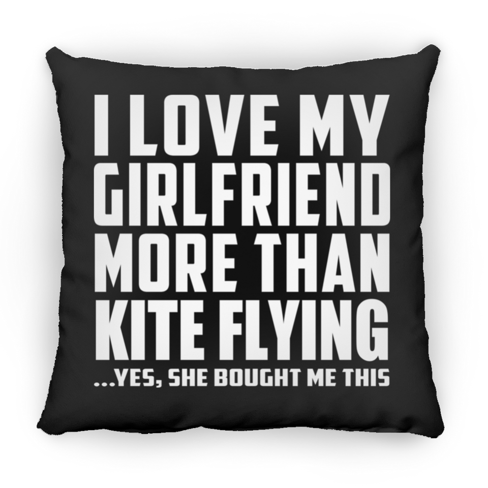I Love My Girlfriend More Than Kite Flying - Throw Pillow Black