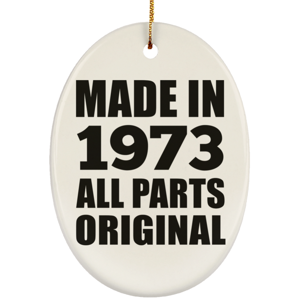 51st Birthday Made in 1973 All Parts Original - Oval Ornament