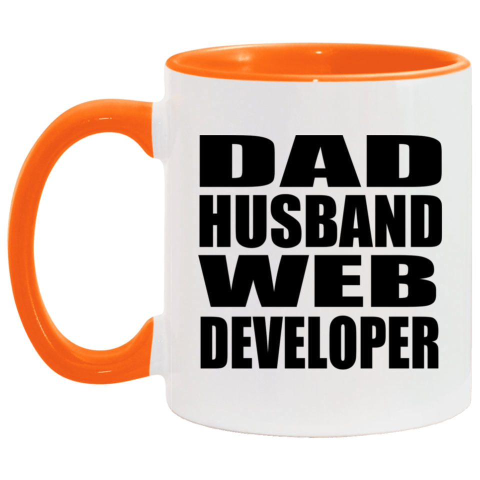 Dad Husband Web Developer - 11oz Accent Mug Orange