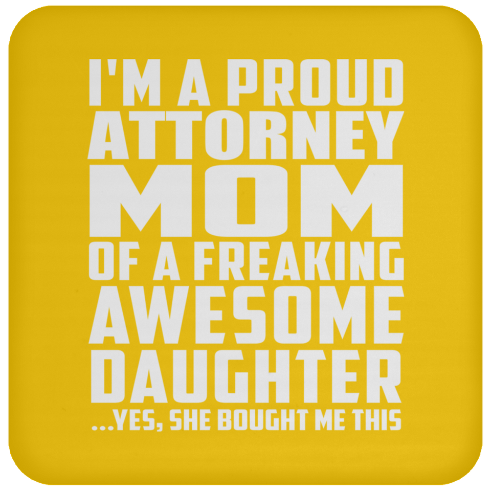 Proud Attorney Mom Of Awesome Daughter - Drink Coaster