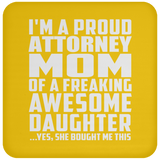 Proud Attorney Mom Of Awesome Daughter - Drink Coaster