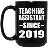 Teaching Assistant Since 2019 - 15oz Coffee Mug Black
