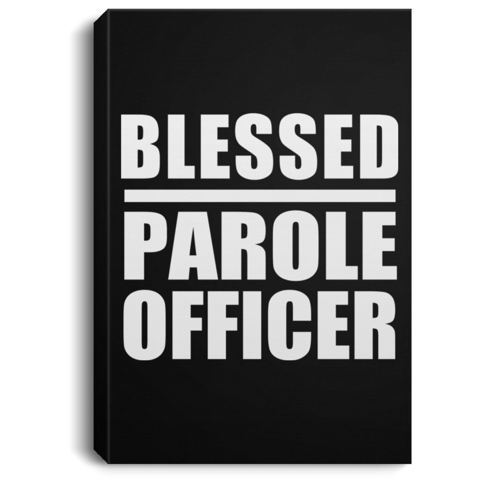 Blessed Parole Officer - Canvas Portrait