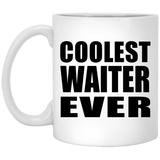 Coolest Waiter Ever - 11 Oz Coffee Mug