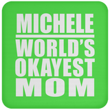 Michele World's Okayest Mom - Drink Coaster