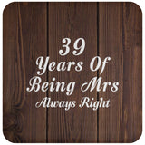 39th Anniversary 39 Years Of Being Mrs Always Right - Drink Coaster D
