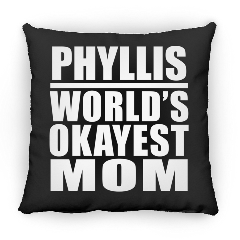 Phyllis World's Okayest Mom - Throw Pillow Black