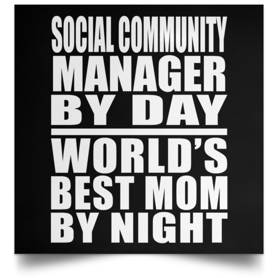 Social Community Manager By Day World's Best Mom By Night - Poster Square