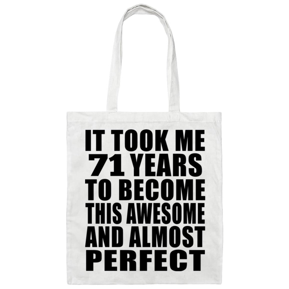 71st Birthday Took 71 Years To Become Awesome & Perfect - Tote Bag White