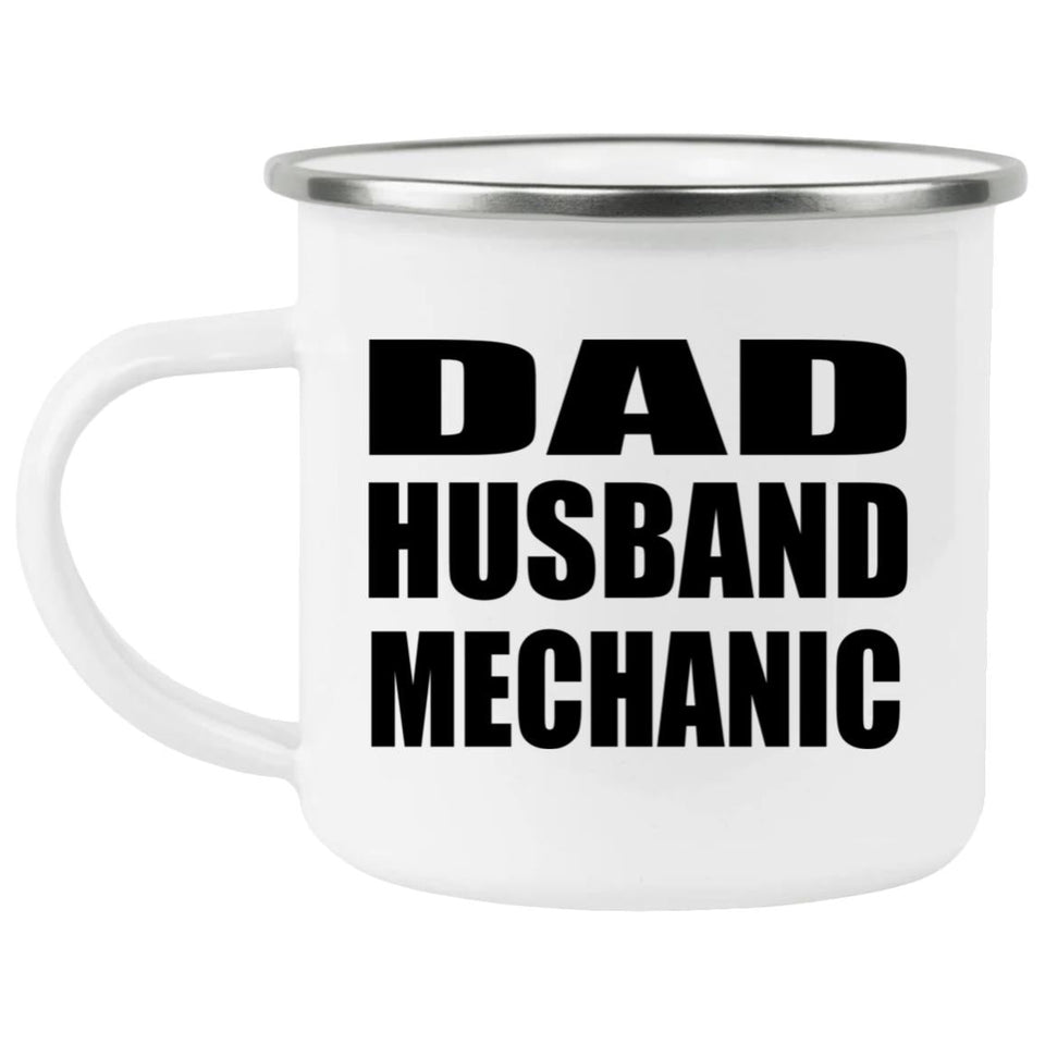 Dad Husband Mechanic - 12oz Camping Mug