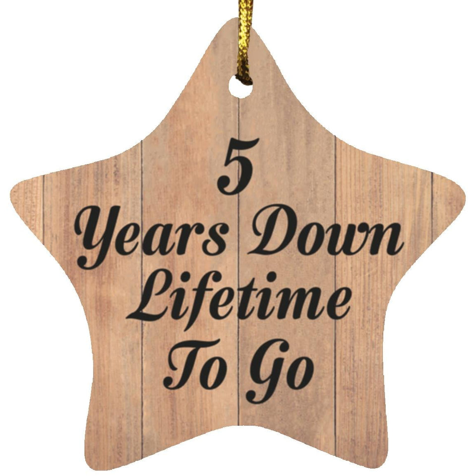 5th Anniversary 5 Years Down Lifetime To Go - Star Ornament C