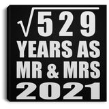 23rd Anniversary Square Root of 529 Years As Mr & Mrs 2021 - Canvas Square