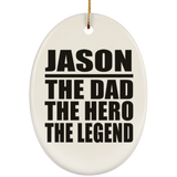 Jason The Dad The Hero The Legend - Oval Ornament