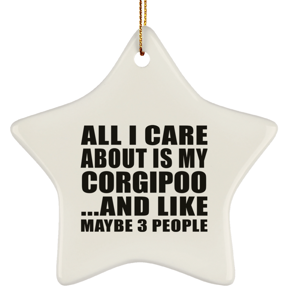 All I Care About Is My Corgipoo - Star Ornament