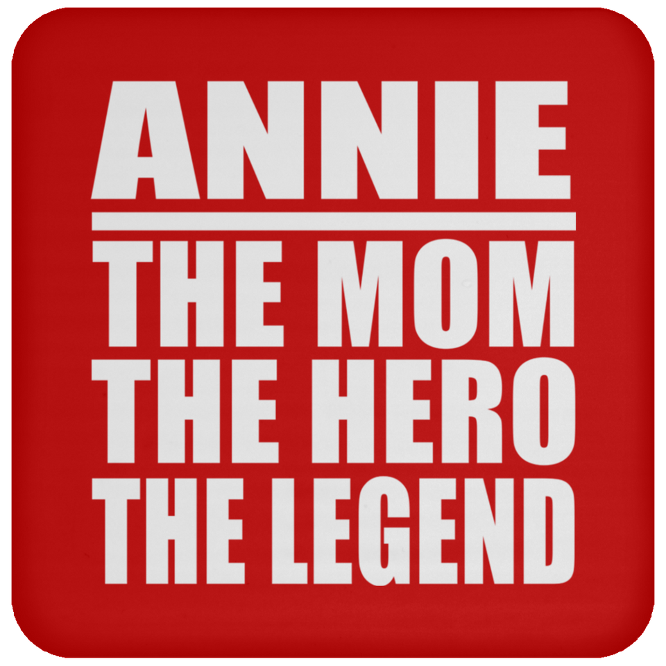 Annie The Mom The Hero The Legend - Drink Coaster