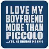 I Love My Boyfriend More Than Piccolo - Drink Coaster
