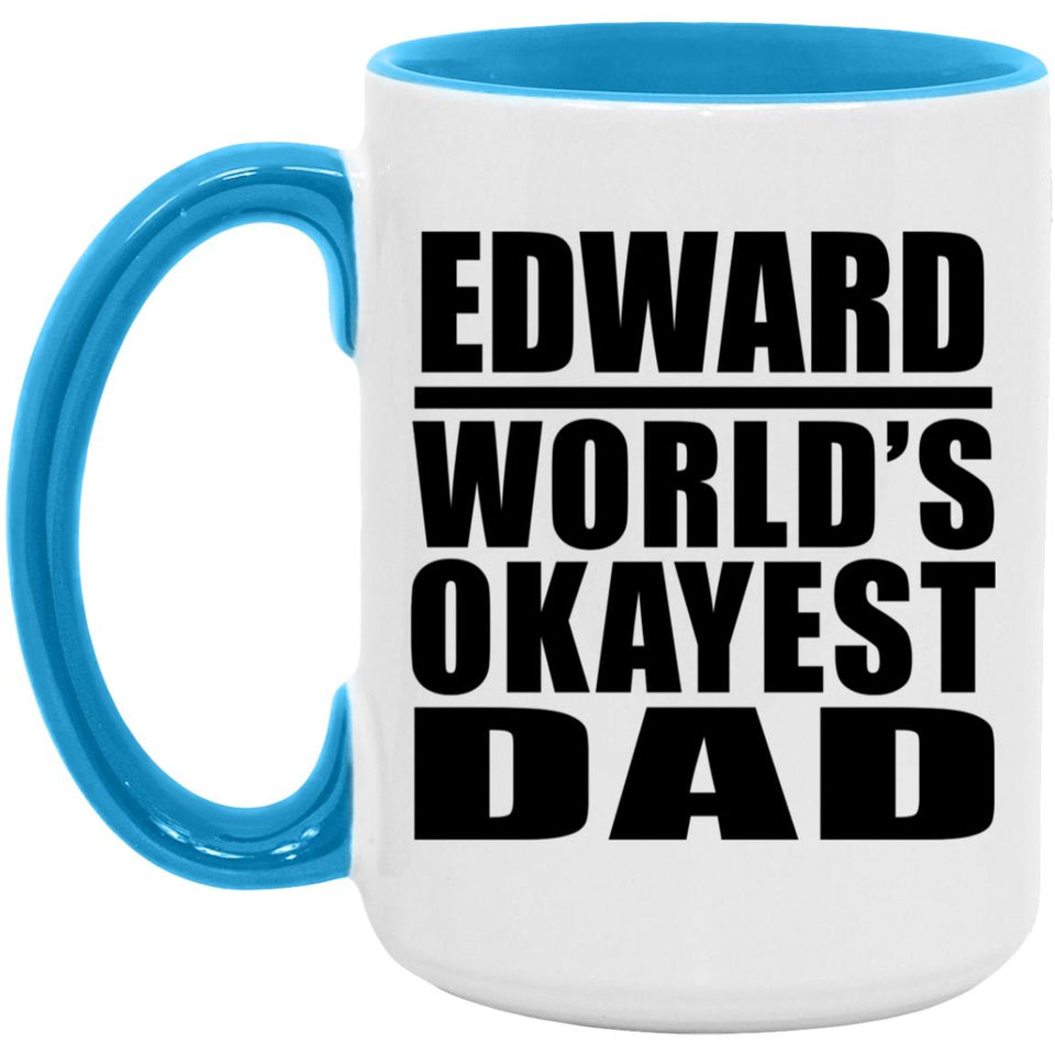Edward World's Okayest Dad - 15oz Accent Mug Blue