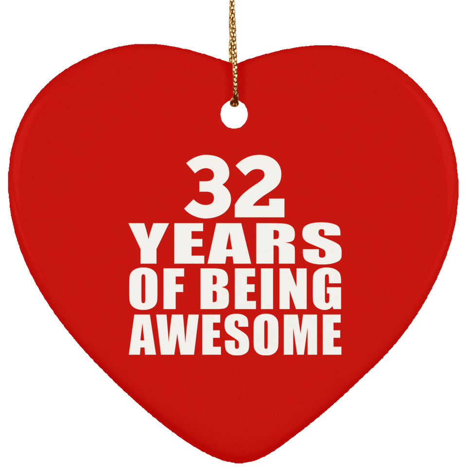 32nd Birthday 32 Years Of Being Awesome - Heart Ornament