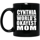 Cynthia World's Okayest Mom - 11 Oz Coffee Mug Black