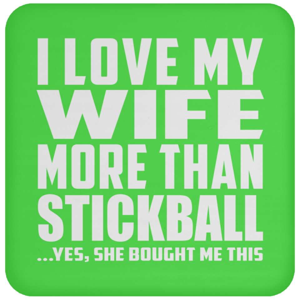 I Love My Wife More Than Stickball - Drink Coaster