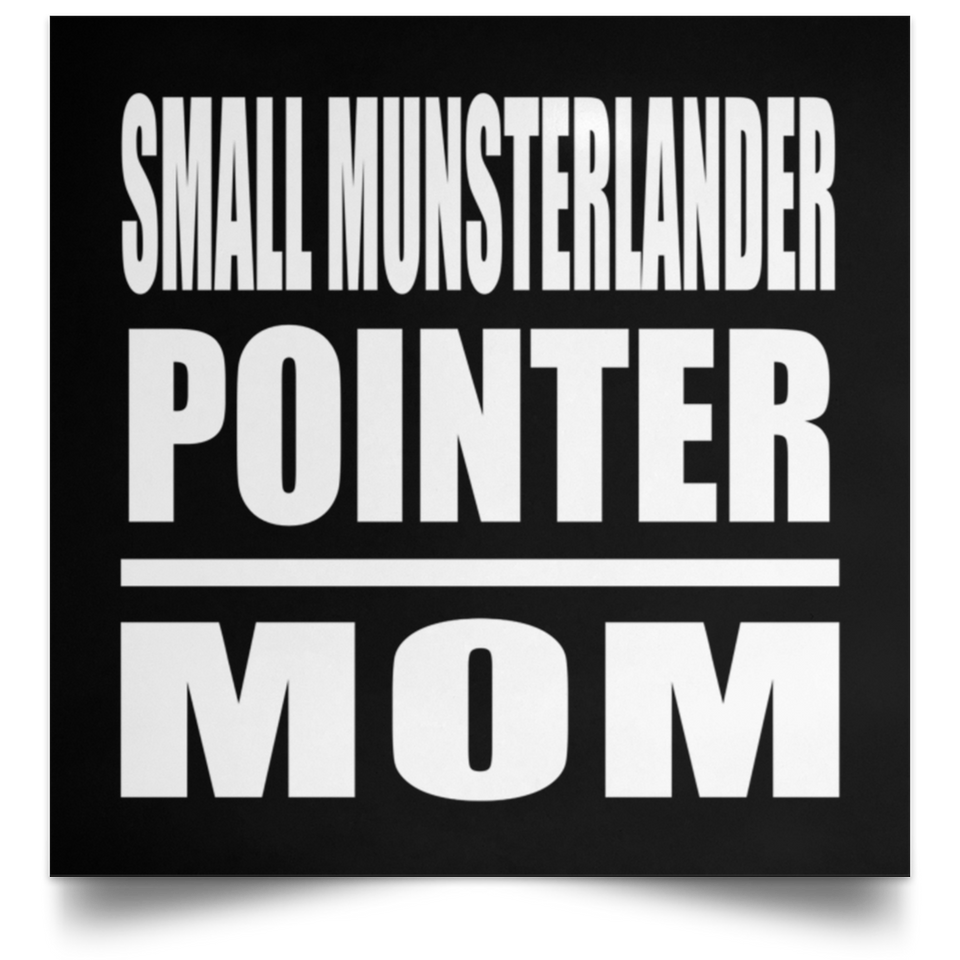 Small Munsterlander Pointer Mom - Poster Square