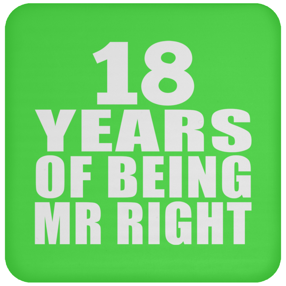 18th Anniversary 18 Years Of Being Mr Right - Drink Coaster