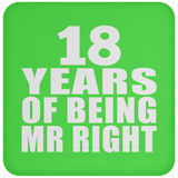 18th Anniversary 18 Years Of Being Mr Right - Drink Coaster