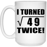 14th Birthday I Turned Square Root of 49 Twice - 15oz Coffee Mug