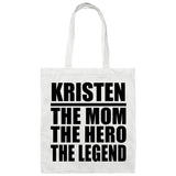 Kristen The Mom The Hero The Legend - Tote Bag White