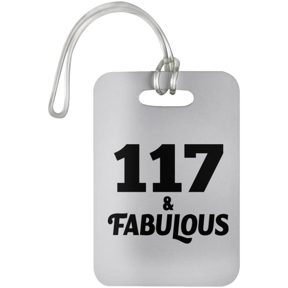 117th Birthday 117 & Fabulous - Luggage Bag Tag