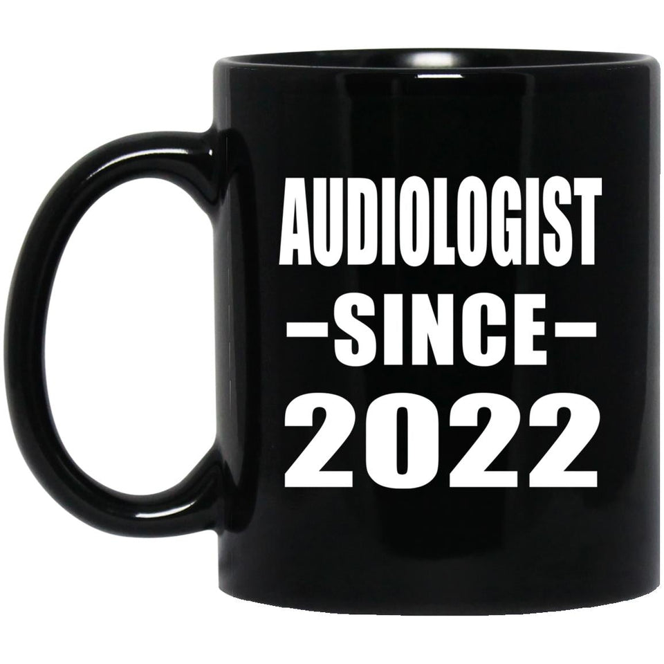 Audiologist Since 2022 - 11oz Coffee Mug Black