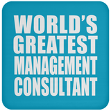 World's Greatest Management Consultant - Drink Coaster