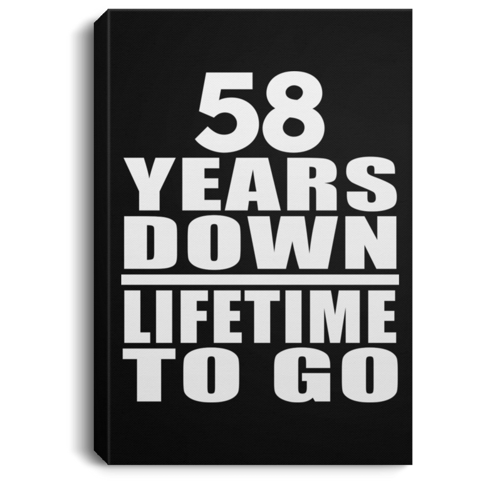58th Anniversary 58 Years Down Lifetime To Go - Canvas Portrait
