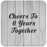 6th Anniversary Cheers To 6 Years Together - Drink Coaster F
