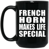 French Horn Makes Life Special - 15oz Coffee Mug Black