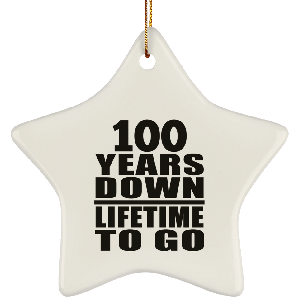 100th Anniversary 100 Years Down Lifetime To Go - Star Ornament