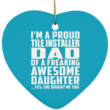Proud Tile Installer Dad Of Awesome Daughter - Heart Ornament