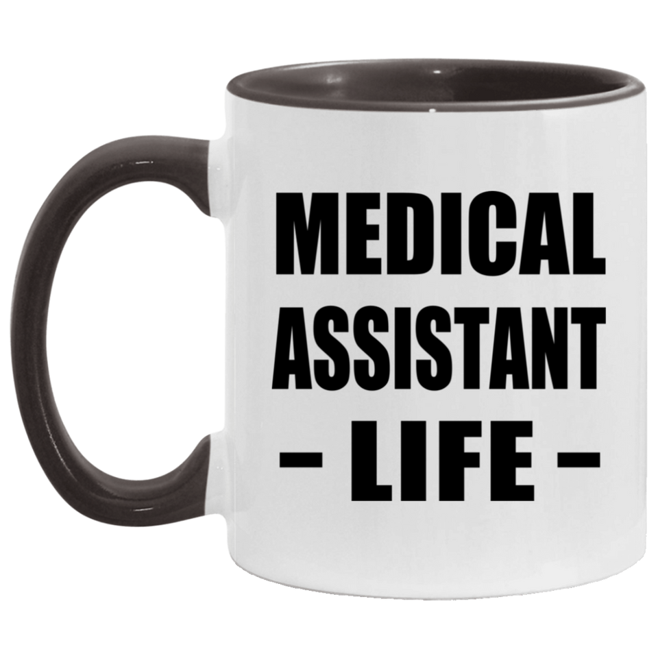 Medical Assistant Life - 11oz Accent Mug Black