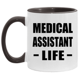 Medical Assistant Life - 11oz Accent Mug Black