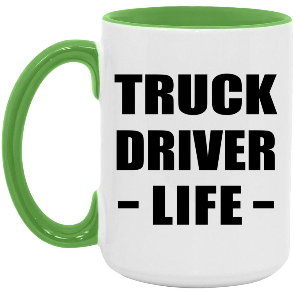 Truck Driver Life - 15oz Accent Mug Green