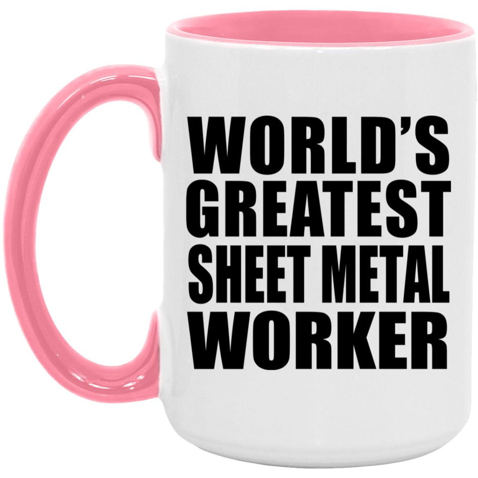 World's Greatest Sheet Metal Worker - 15oz Accent Mug Pink
