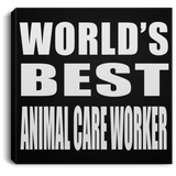 World's Best Animal Care Worker - Canvas Square