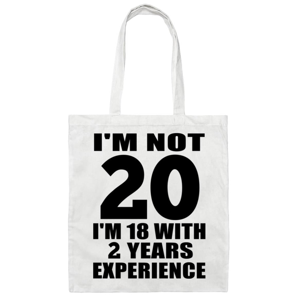 20th Birthday I'm Not 20 I'm 18 With 2 Years Experience - Tote Bag White
