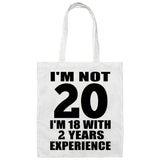 20th Birthday I'm Not 20 I'm 18 With 2 Years Experience - Tote Bag White