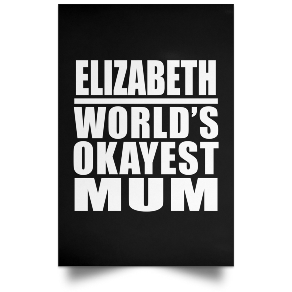 Elizabeth World's Okayest Mum - Poster Portrait