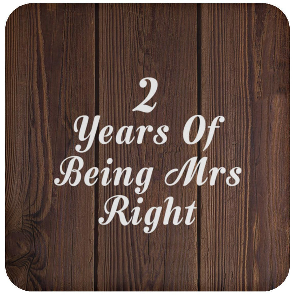 2nd Anniversary 2 Years Of Being Mrs Right - Drink Coaster D