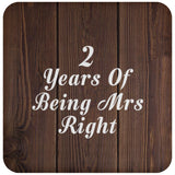 2nd Anniversary 2 Years Of Being Mrs Right - Drink Coaster D