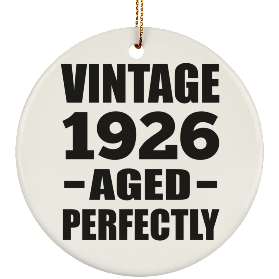 98th Birthday Vintage 1926 Aged Perfectly - Circle Ornament